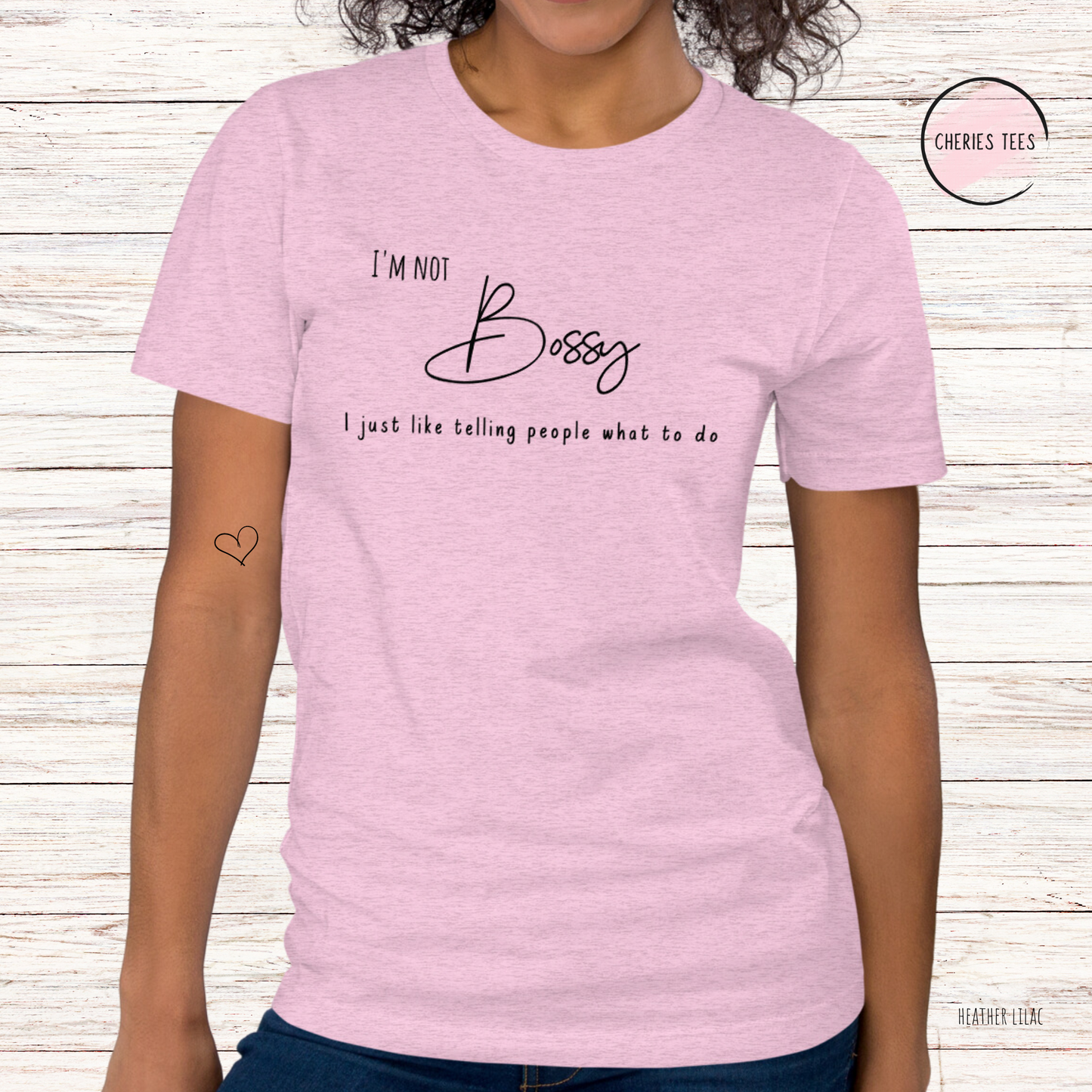 I'm not Bossy, I just like telling people what to do T-Shirt