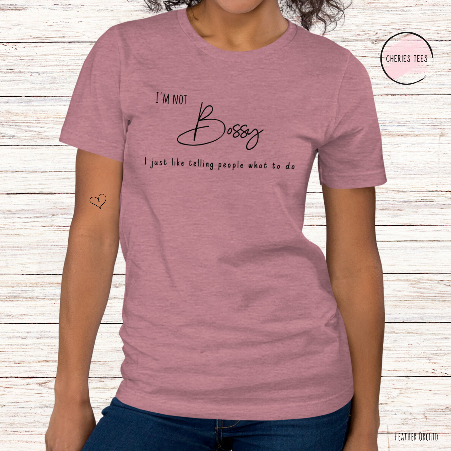 I'm not Bossy, I just like telling people what to do T-Shirt