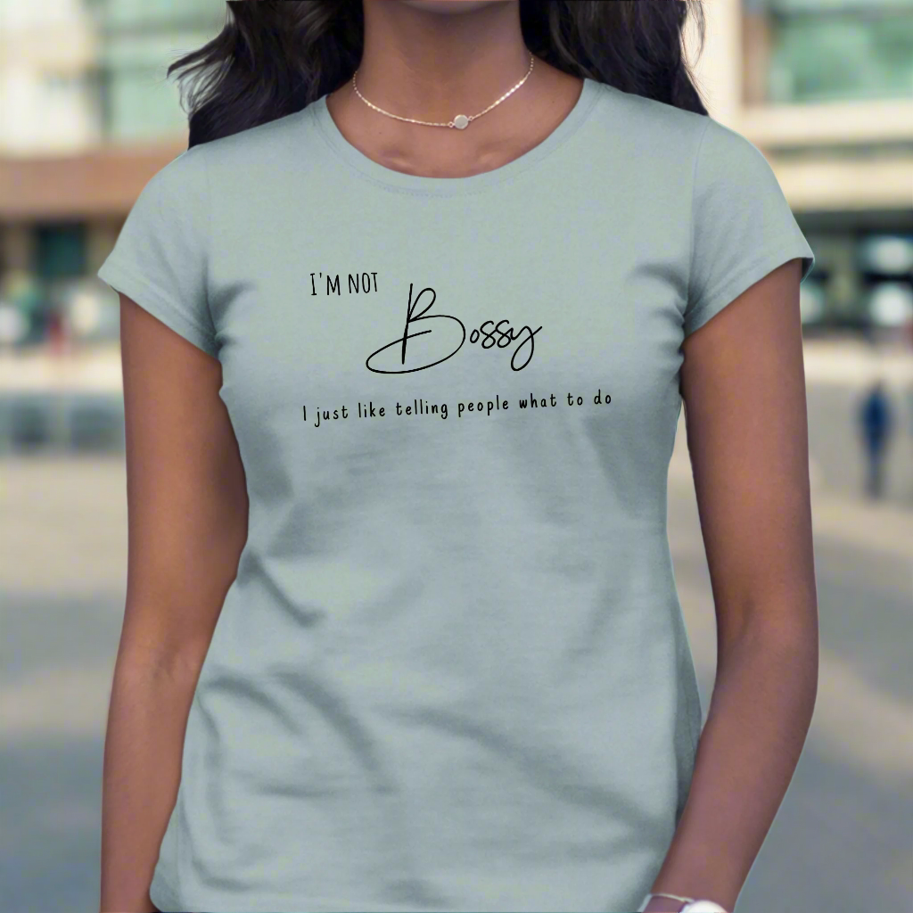 I'm not Bossy, I just like telling people what to do T-Shirt