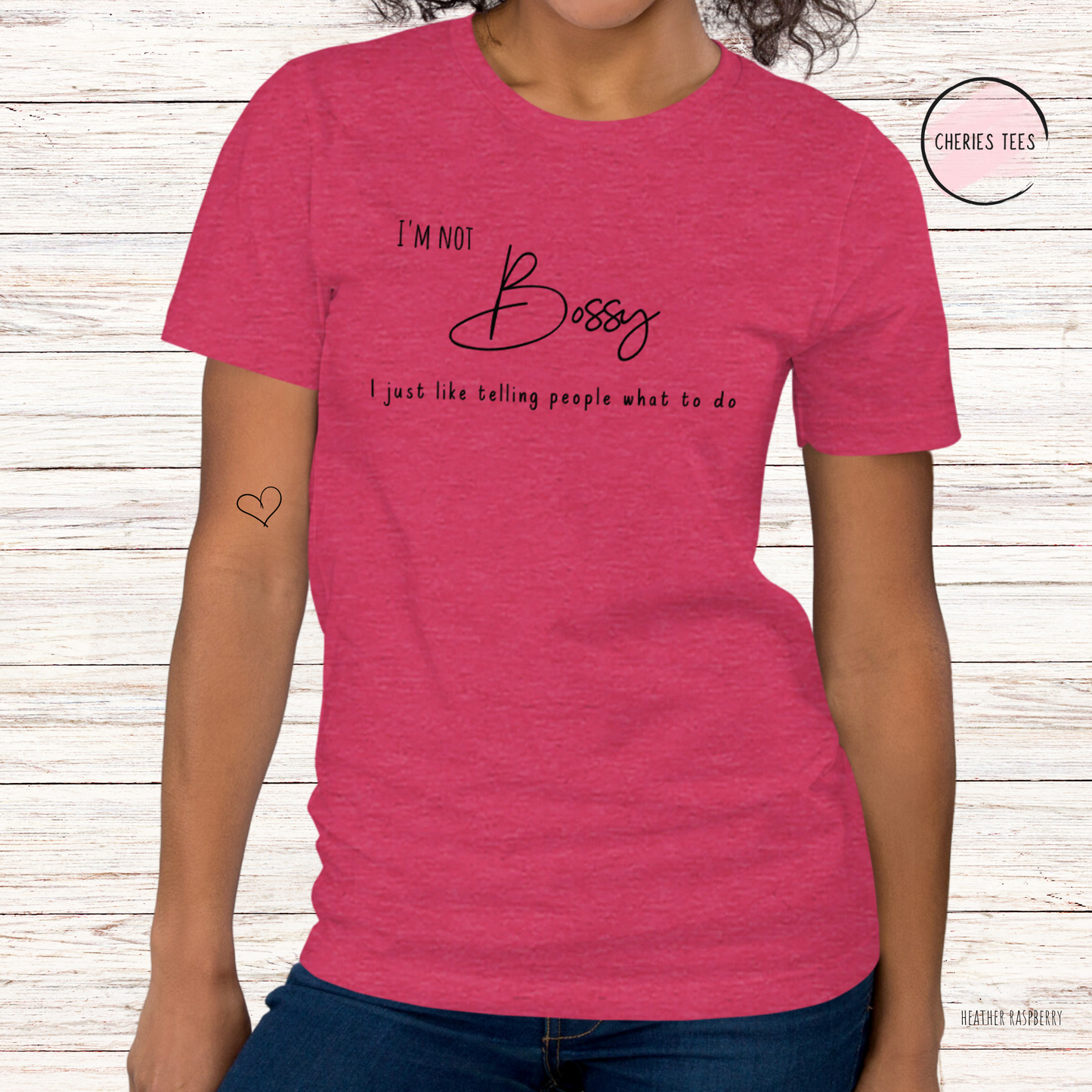 I'm not Bossy, I just like telling people what to do T-Shirt