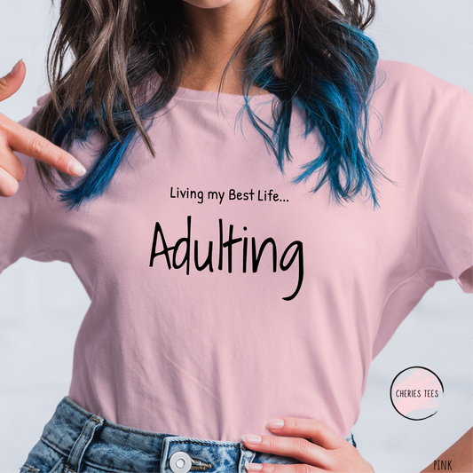 Living my Best Life...Adulting T-Shirt