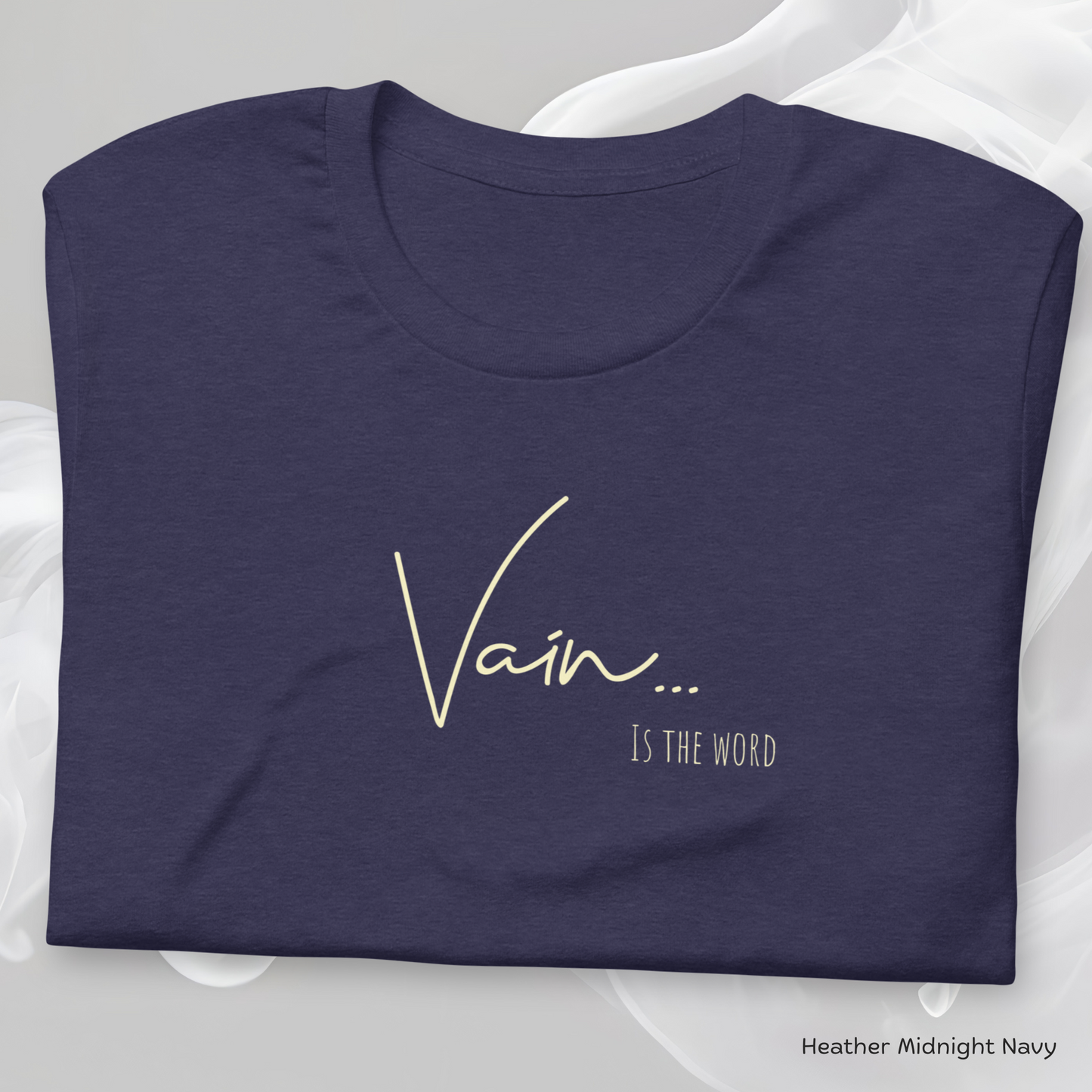 Vain.... is the word T-shirt